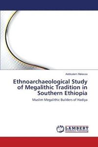 bokomslag Ethnoarchaeological Study of Megalithic Tradition in Southern Ethiopia