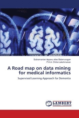 bokomslag A Road map on data mining for medical informatics