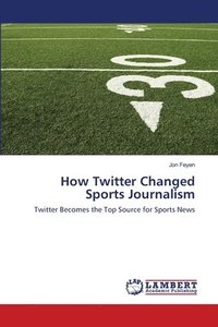 bokomslag How Twitter Changed Sports Journalism