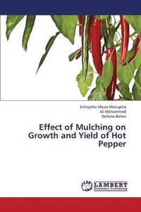 bokomslag Effect of Mulching on Growth and Yield of Hot Pepper