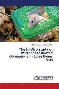 bokomslag The In-Vivo Study of Microencapsulated Glimepiride in Long Evans Rats
