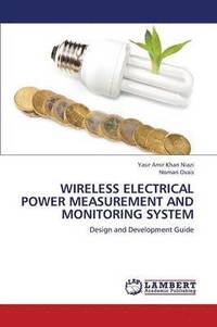 bokomslag Wireless Electrical Power Measurement and Monitoring System