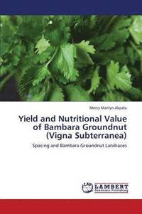 bokomslag Yield and Nutritional Value of Bambara Groundnut (Vigna Subterranea)