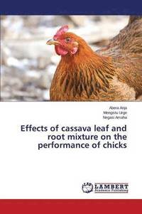 bokomslag Effects of cassava leaf and root mixture on the performance of chicks