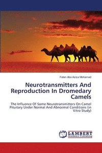 bokomslag Neurotransmitters And Reproduction In Dromedary Camels