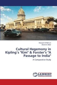 bokomslag Cultural Hegemony in Kipling's &quot;Kim&quot; & Forster's &quot;A Passage to India&quot;