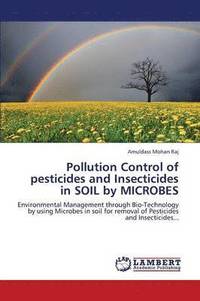bokomslag Pollution Control of pesticides and Insecticides in SOIL by MICROBES