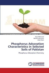 bokomslag Phosphorus Adsorption Characteristics in Selected Soils of Pakistan