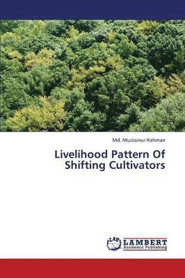 Livelihood Pattern Of Shifting Cultivators 1