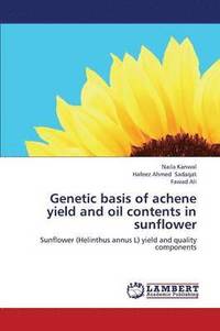 bokomslag Genetic Basis of Achene Yield and Oil Contents in Sunflower