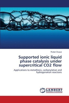 Supported ionic liquid phase catalysis under supercritical CO2 flow 1