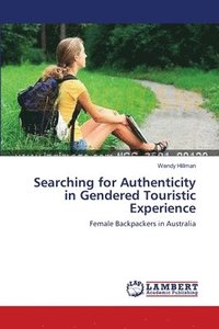 bokomslag Searching for Authenticity in Gendered Touristic Experience