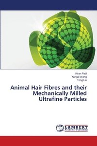 bokomslag Animal Hair Fibres and their Mechanically Milled Ultrafine Particles