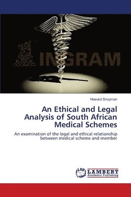 bokomslag An Ethical and Legal Analysis of South African Medical Schemes