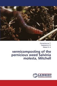bokomslag vermicomposting of the pernicious weed Salvinia molesta, Mitchell