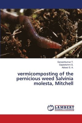 vermicomposting of the pernicious weed Salvinia molesta, Mitchell 1