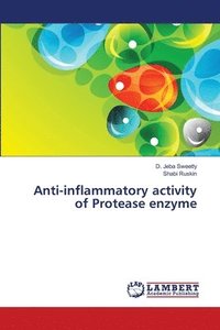 bokomslag Anti-inflammatory activity of Protease enzyme