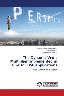 The Dynamic Vedic Multiplier Implemented in FPGA for DSP applications 1