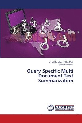 Query Specific Multi Document Text Summarization 1