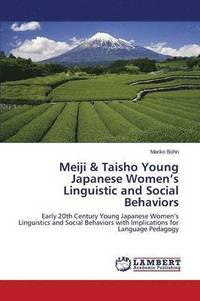bokomslag Meiji & Taisho Young Japanese Women's Linguistic and Social Behaviors