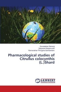 bokomslag Pharmacological studies of Citrullus colocynthis (L.)Shard
