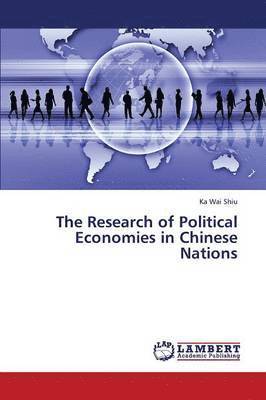 bokomslag The Research of Political Economies in Chinese Nations