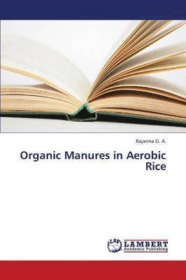 Organic Manures in Aerobic Rice 1