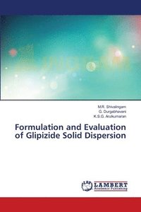 bokomslag Formulation and Evaluation of Glipizide Solid Dispersion