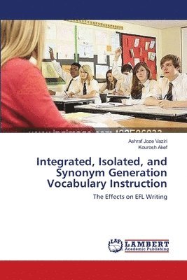 Integrated, Isolated, and Synonym Generation Vocabulary Instruction 1