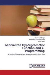 bokomslag Generalized Hypergeometric Function and C- Programming
