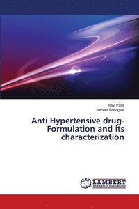 bokomslag Anti Hypertensive drug- Formulation and its characterization