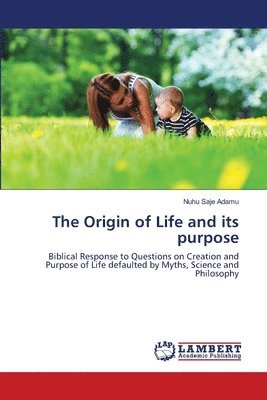The Origin of Life and its purpose 1
