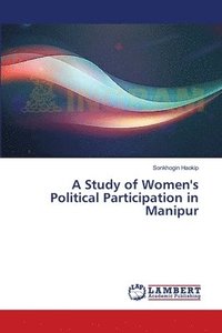 bokomslag A Study of Women's Political Participation in Manipur