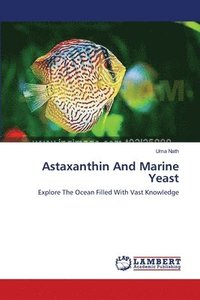 bokomslag Astaxanthin And Marine Yeast