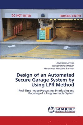 Design of an Automated Secure Garage System by Using LPR Method 1