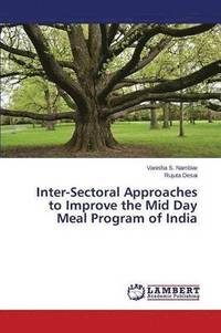 bokomslag Inter-Sectoral Approaches to Improve the Mid Day Meal Program of India