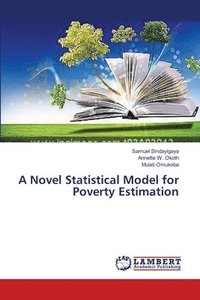bokomslag A Novel Statistical Model for Poverty Estimation