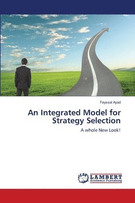 An Integrated Model for Strategy Selection 1