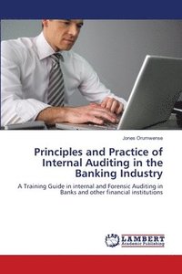 bokomslag Principles and Practice of Internal Auditing in the Banking Industry
