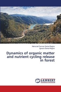 bokomslag Dynamics of organic matter and nutrient cycling release in forest