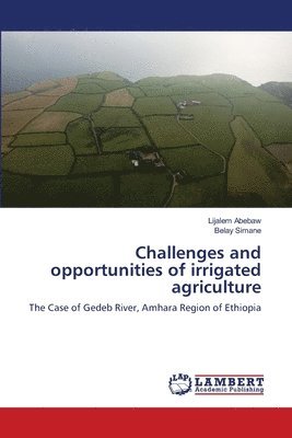 bokomslag Challenges and opportunities of irrigated agriculture