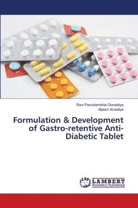 bokomslag Formulation & Development of Gastro-retentive Anti-Diabetic Tablet