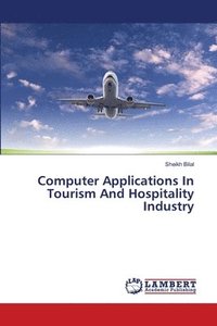 bokomslag Computer Applications In Tourism And Hospitality Industry