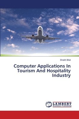 Computer Applications In Tourism And Hospitality Industry 1