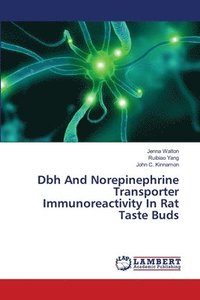 bokomslag Dbh And Norepinephrine Transporter Immunoreactivity In Rat Taste Buds