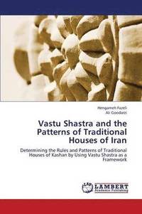 bokomslag Vastu Shastra and the Patterns of Traditional Houses of Iran