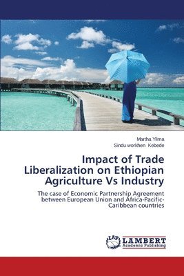 Impact of Trade Liberalization on Ethiopian Agriculture Vs Industry 1