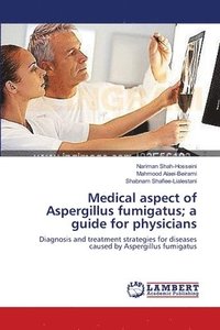 bokomslag Medical aspect of Aspergillus fumigatus; a guide for physicians