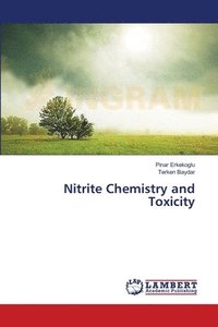 bokomslag Nitrite Chemistry and Toxicity