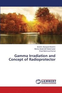 bokomslag Gamma Irradiation and Concept of Radioprotector